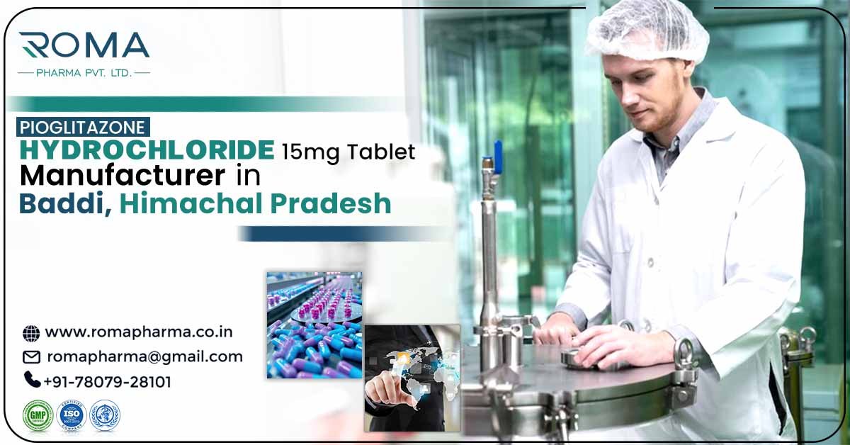 Pioglitazone Hydrochloride 15mg Tablet Manufacturer